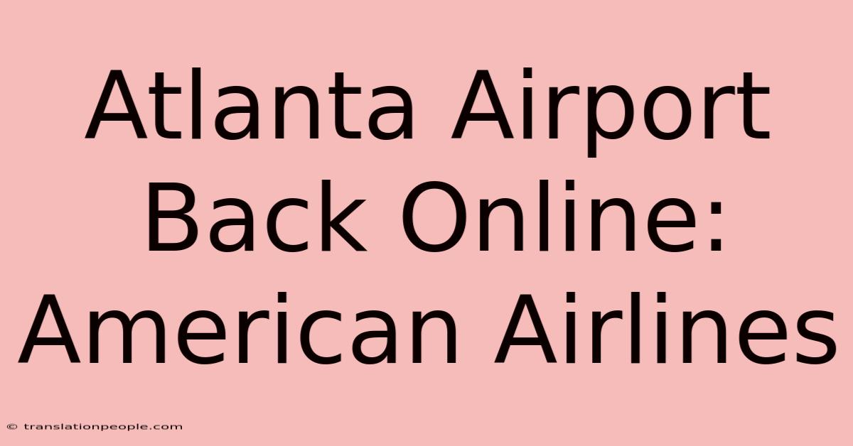 Atlanta Airport Back Online: American Airlines