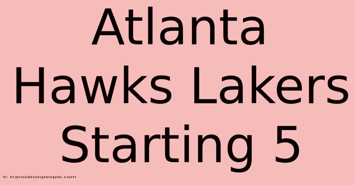 Atlanta Hawks Lakers Starting 5