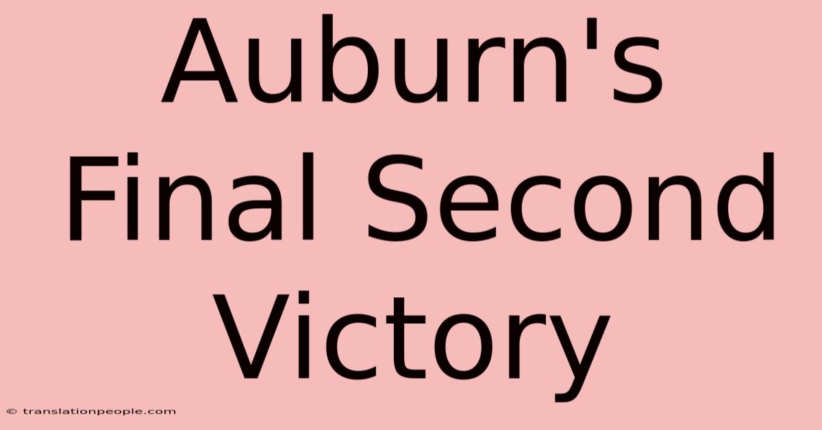 Auburn's Final Second Victory