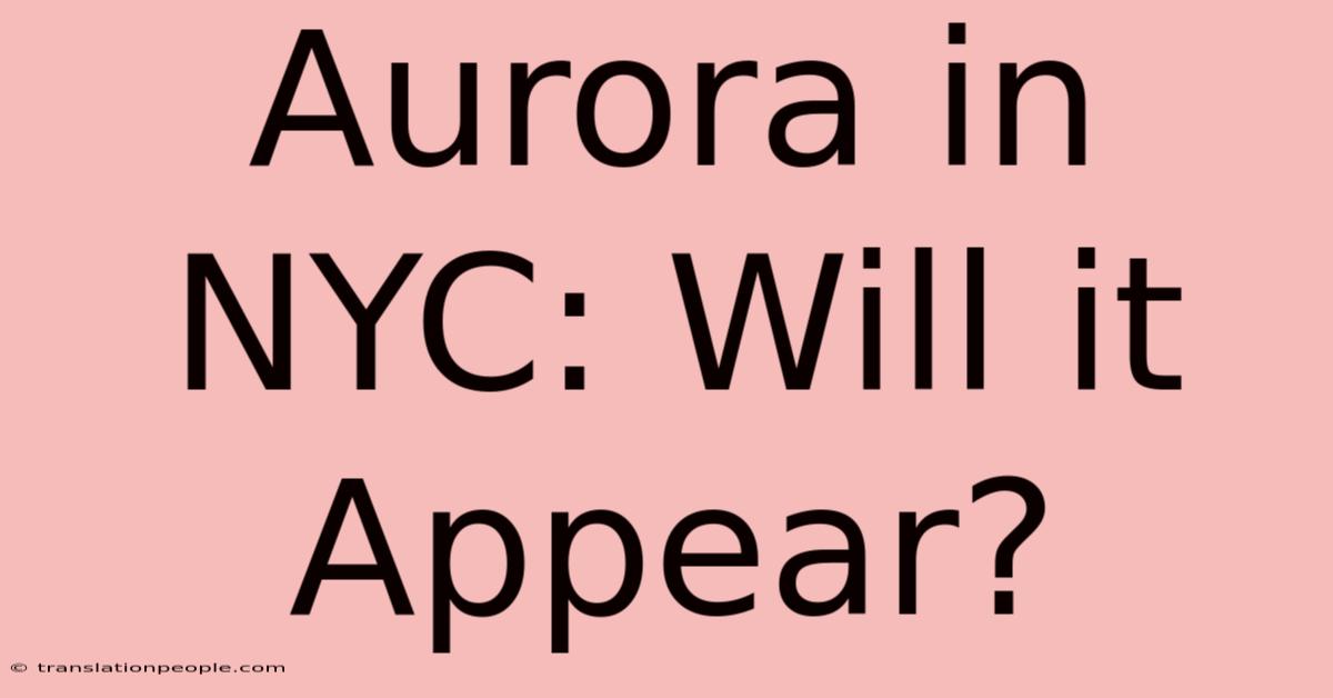 Aurora In NYC: Will It Appear?