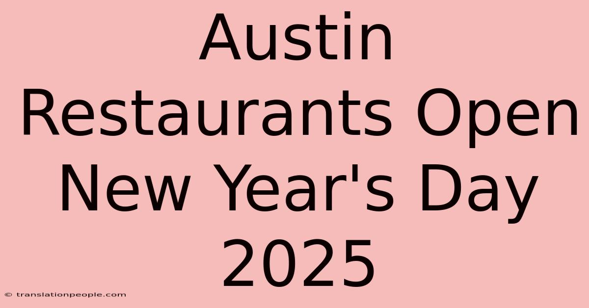 Austin Restaurants Open New Year's Day 2025