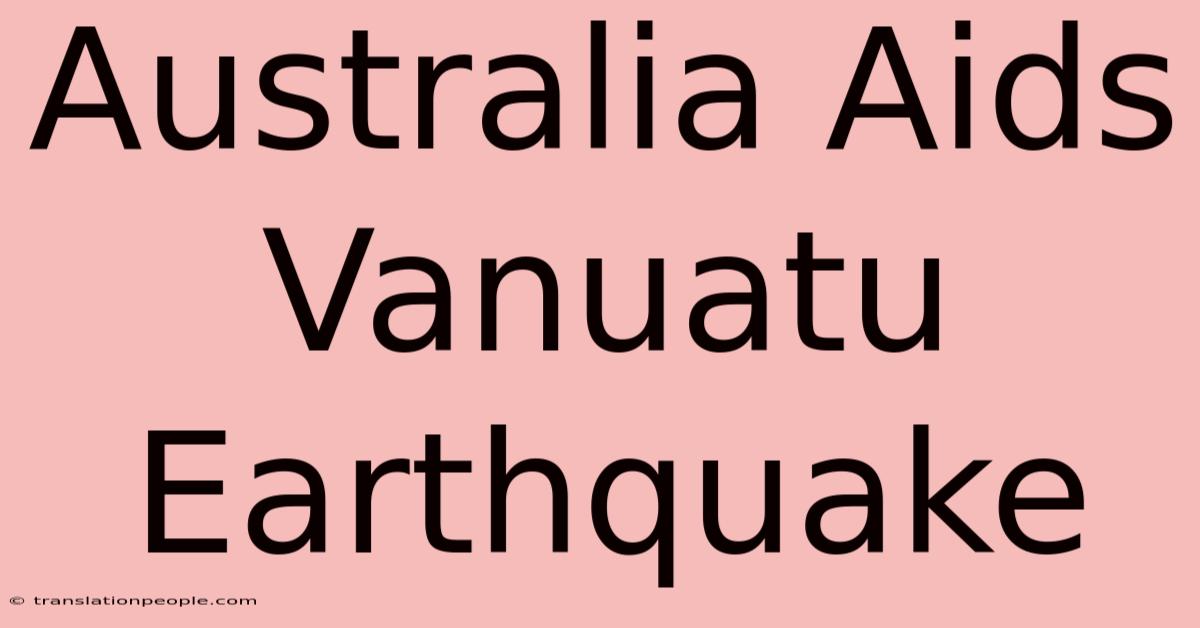 Australia Aids Vanuatu Earthquake