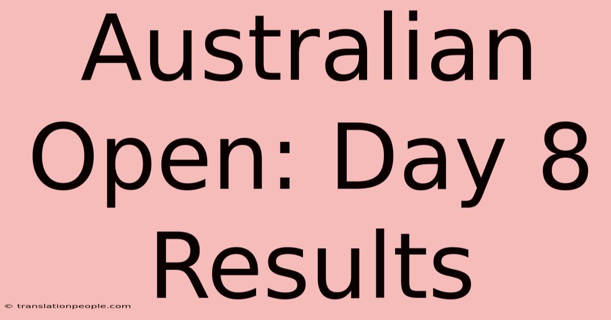 Australian Open: Day 8 Results