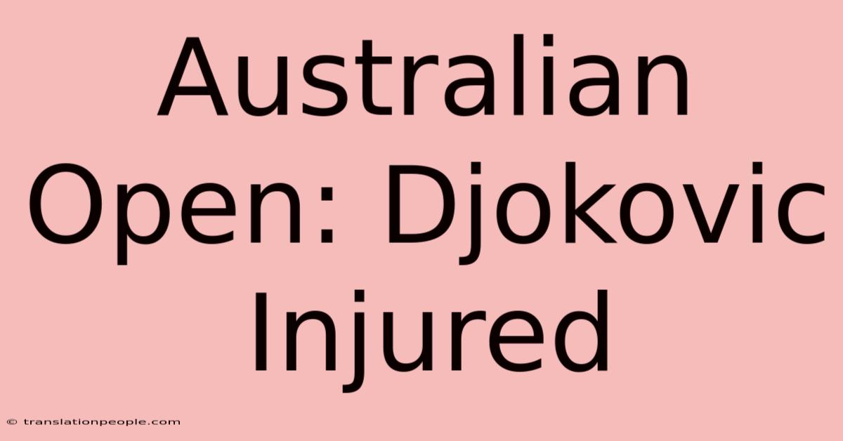 Australian Open: Djokovic Injured