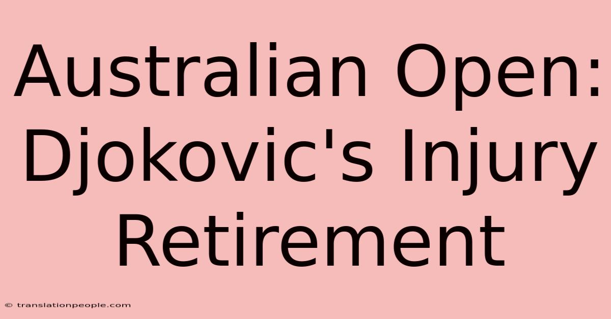 Australian Open: Djokovic's Injury Retirement