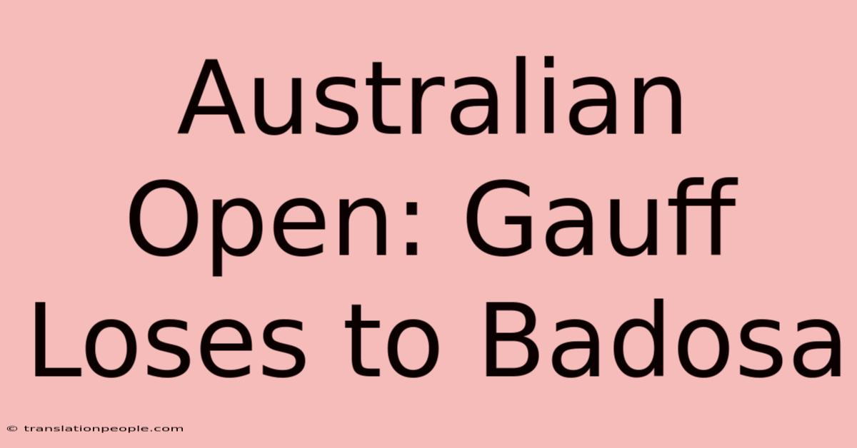 Australian Open: Gauff Loses To Badosa