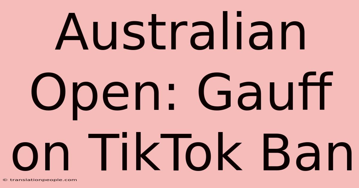 Australian Open: Gauff On TikTok Ban