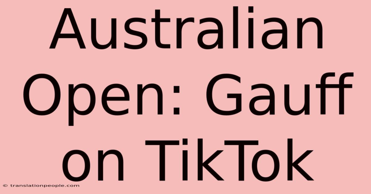 Australian Open: Gauff On TikTok