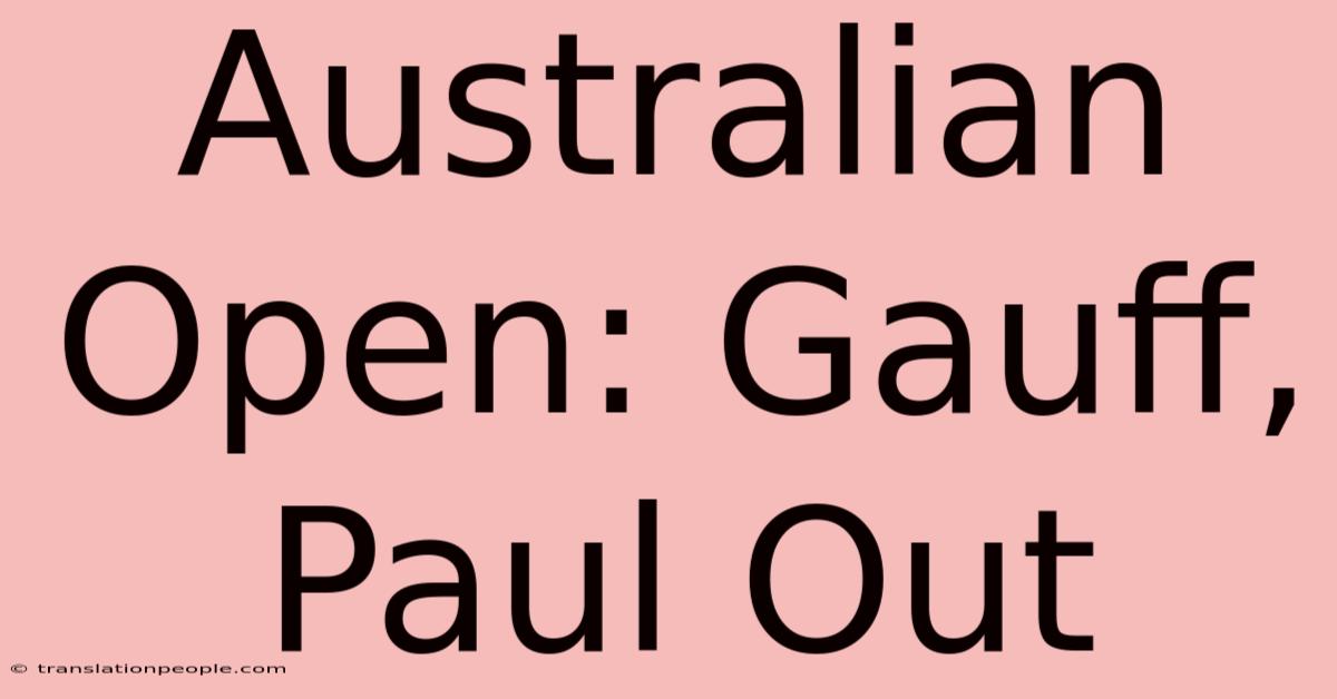 Australian Open: Gauff, Paul Out