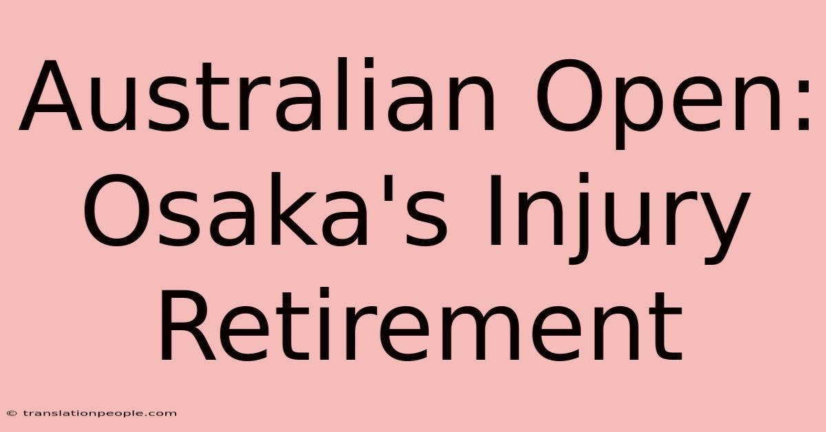 Australian Open: Osaka's Injury Retirement