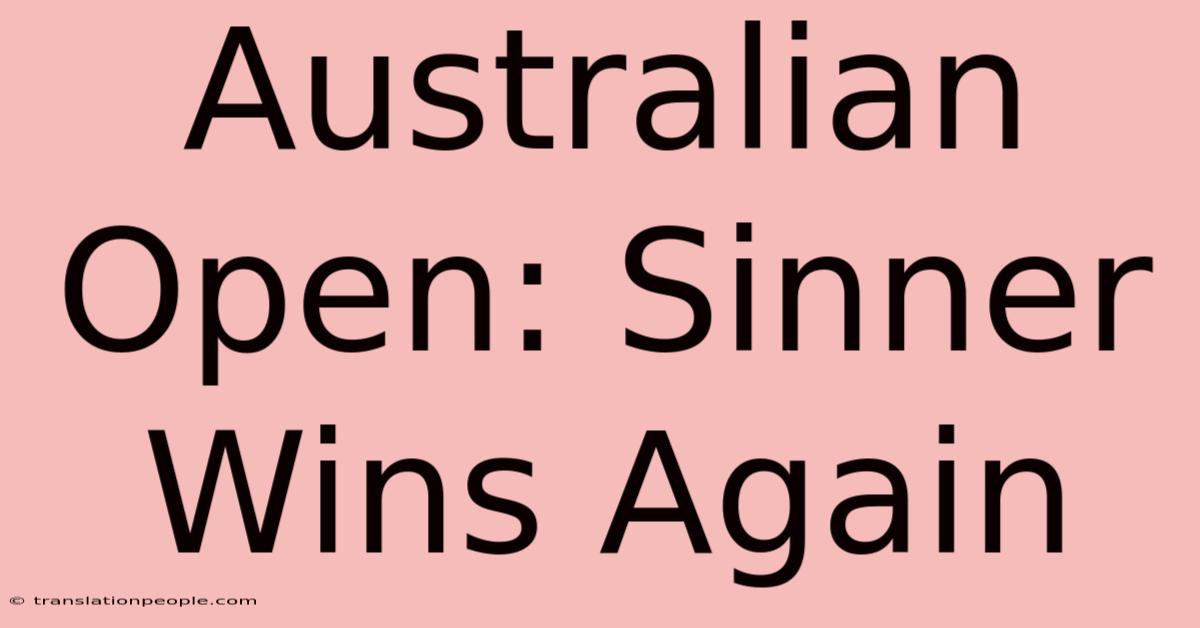 Australian Open: Sinner Wins Again