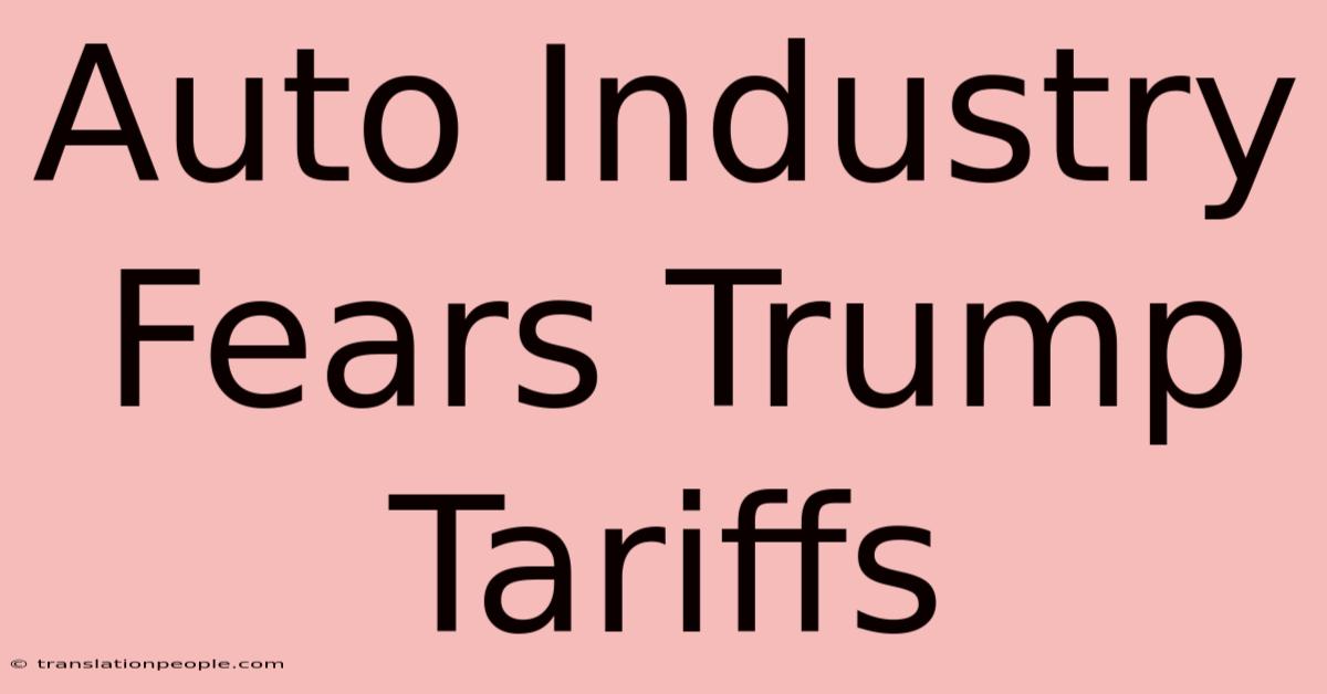 Auto Industry Fears Trump Tariffs