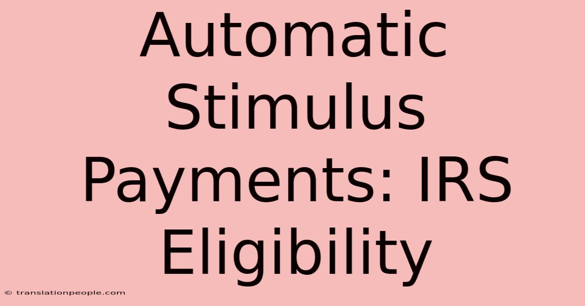 Automatic Stimulus Payments: IRS Eligibility