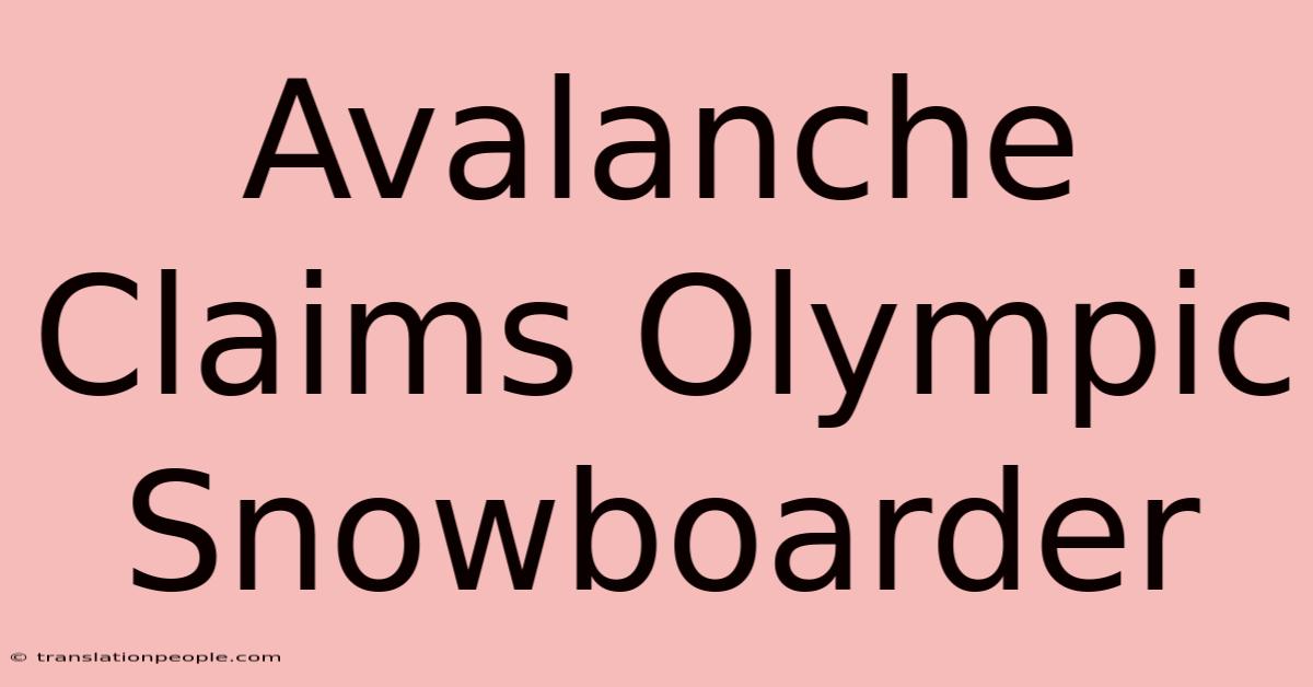 Avalanche Claims Olympic Snowboarder