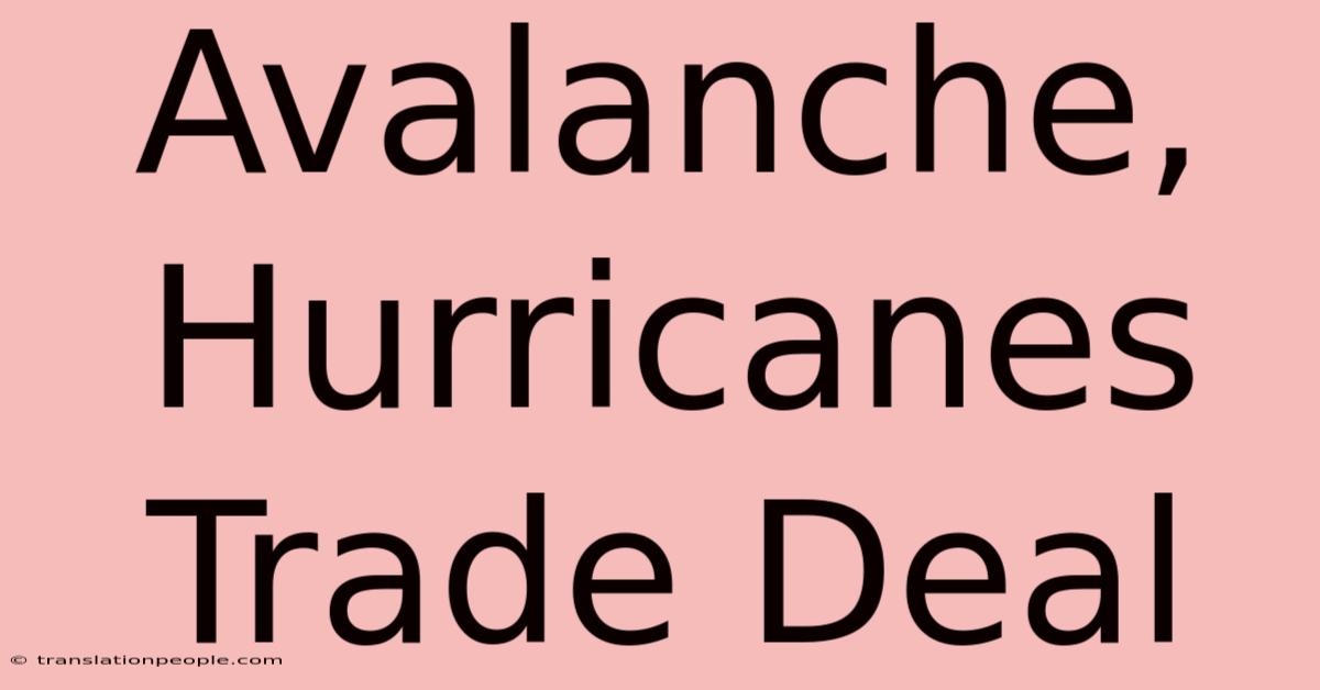 Avalanche, Hurricanes Trade Deal