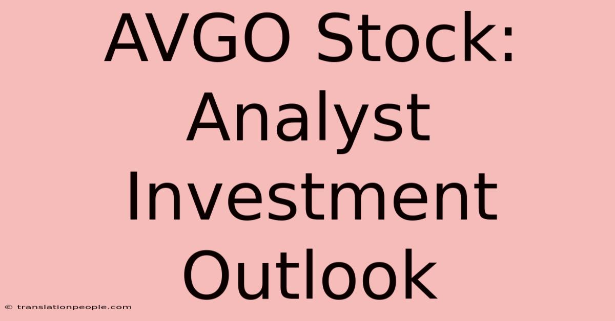 AVGO Stock: Analyst Investment Outlook