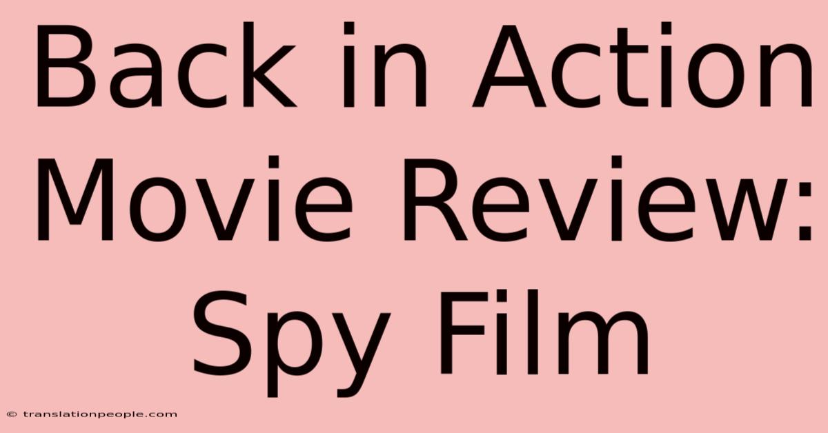 Back In Action Movie Review: Spy Film