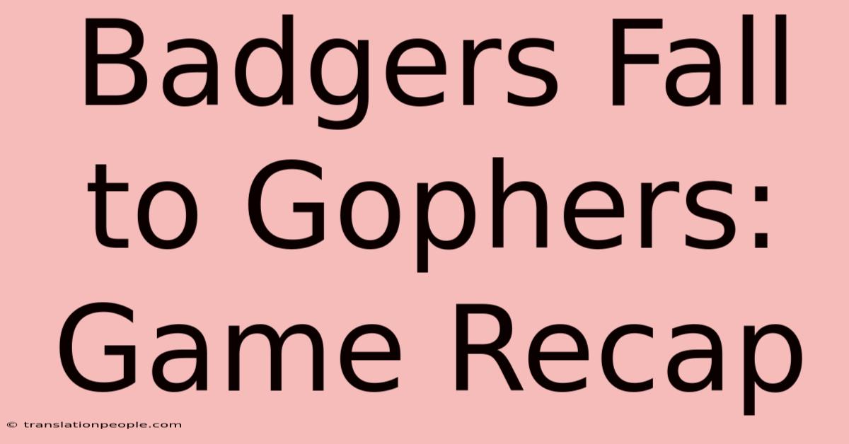 Badgers Fall To Gophers: Game Recap