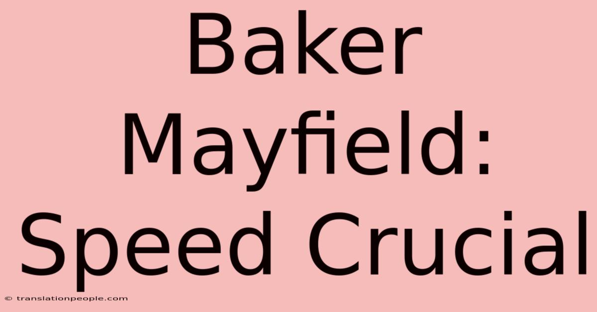 Baker Mayfield: Speed Crucial