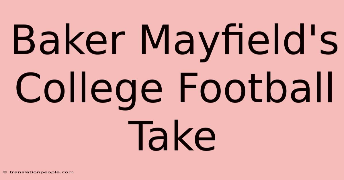 Baker Mayfield's College Football Take