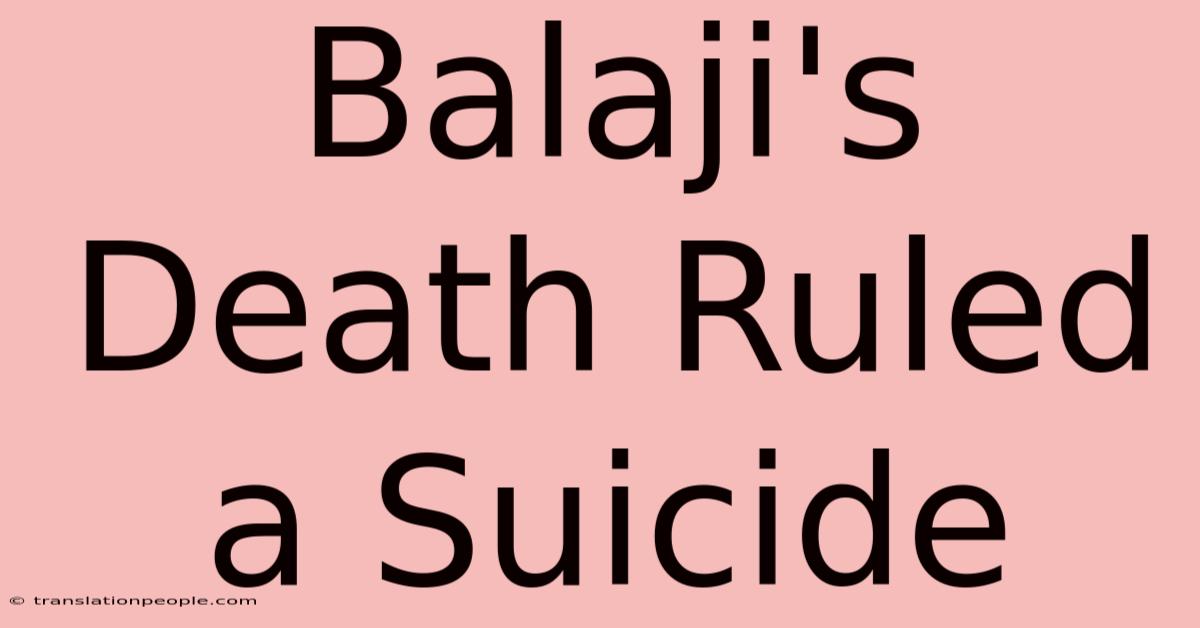 Balaji's Death Ruled A Suicide