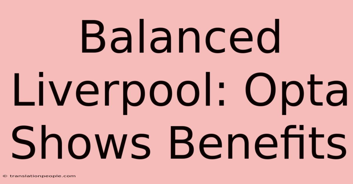 Balanced Liverpool: Opta Shows Benefits