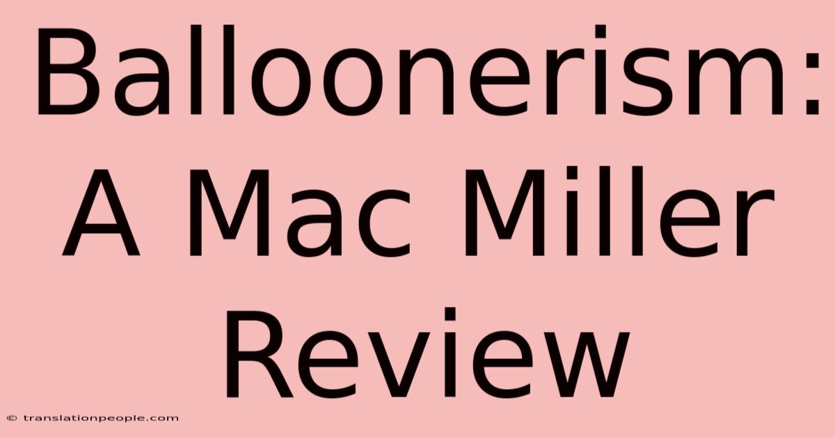 Balloonerism: A Mac Miller Review