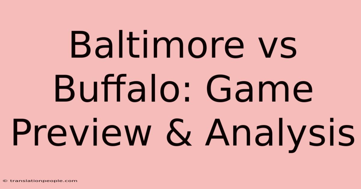 Baltimore Vs Buffalo: Game Preview & Analysis