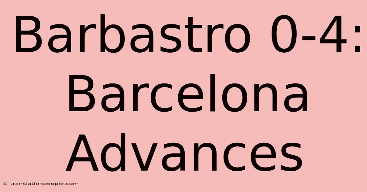 Barbastro 0-4: Barcelona Advances