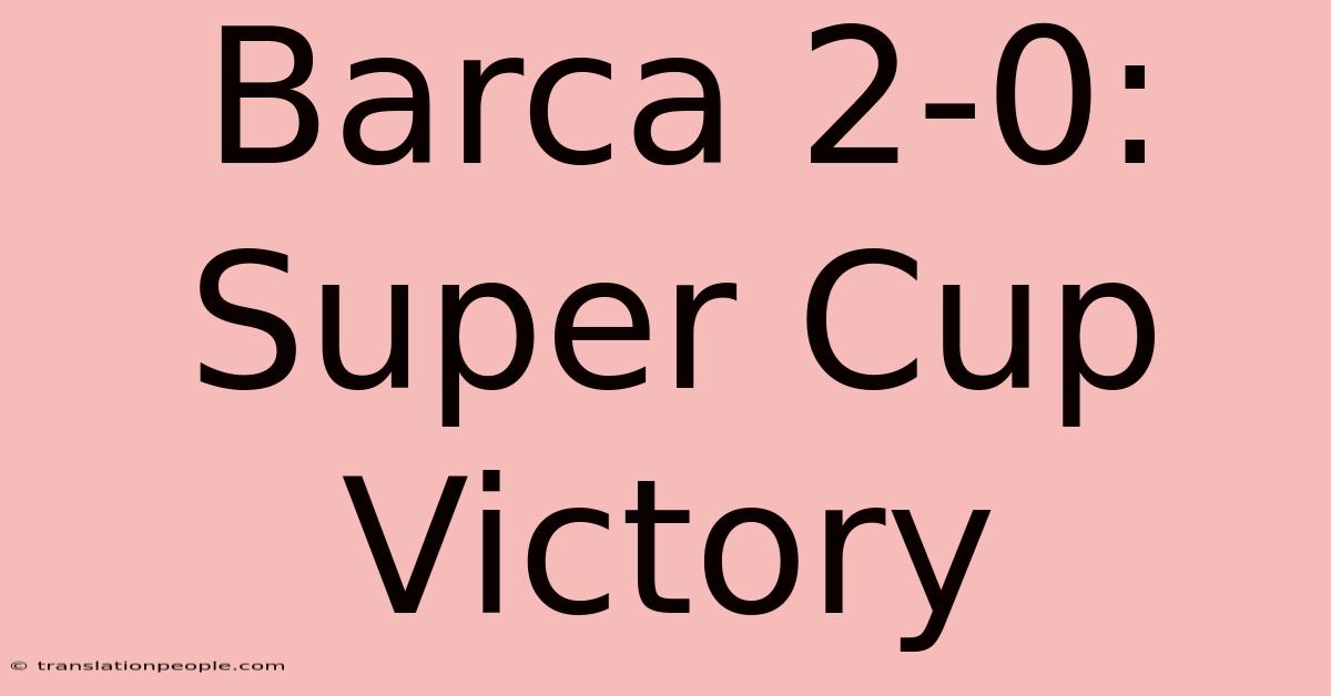 Barca 2-0: Super Cup Victory