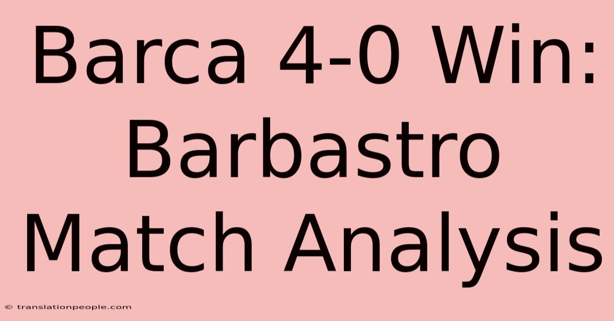 Barca 4-0 Win: Barbastro Match Analysis