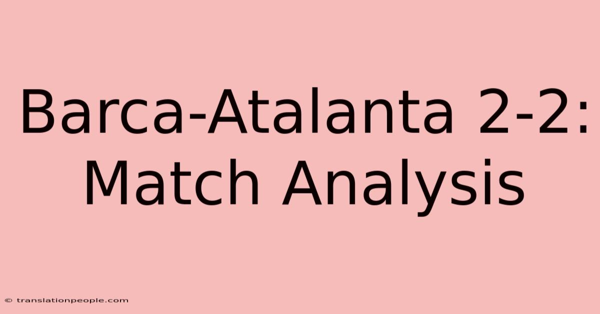 Barca-Atalanta 2-2: Match Analysis