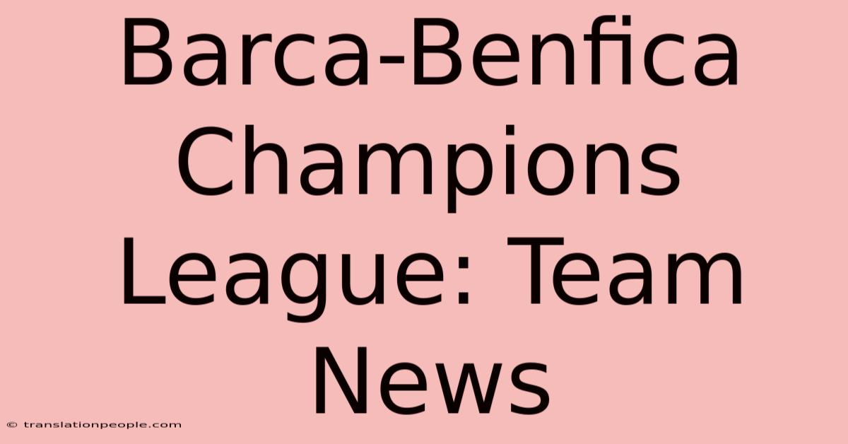 Barca-Benfica Champions League: Team News