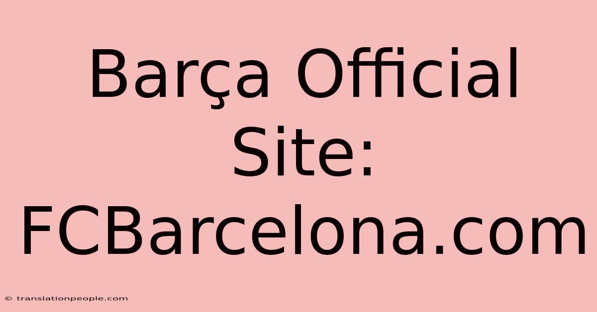 Barça Official Site: FCBarcelona.com