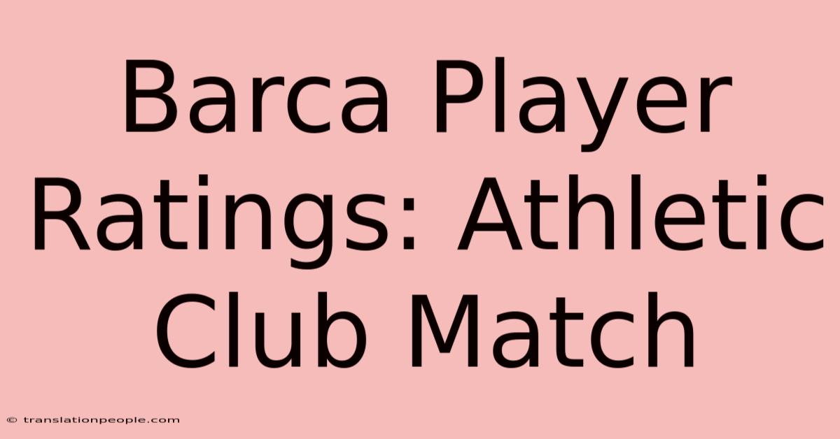 Barca Player Ratings: Athletic Club Match