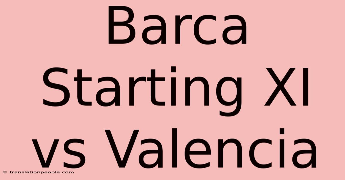 Barca Starting XI Vs Valencia