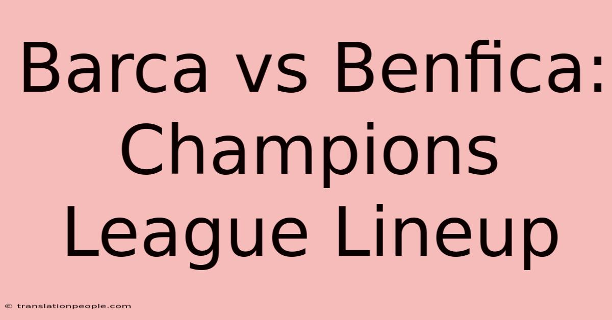 Barca Vs Benfica: Champions League Lineup