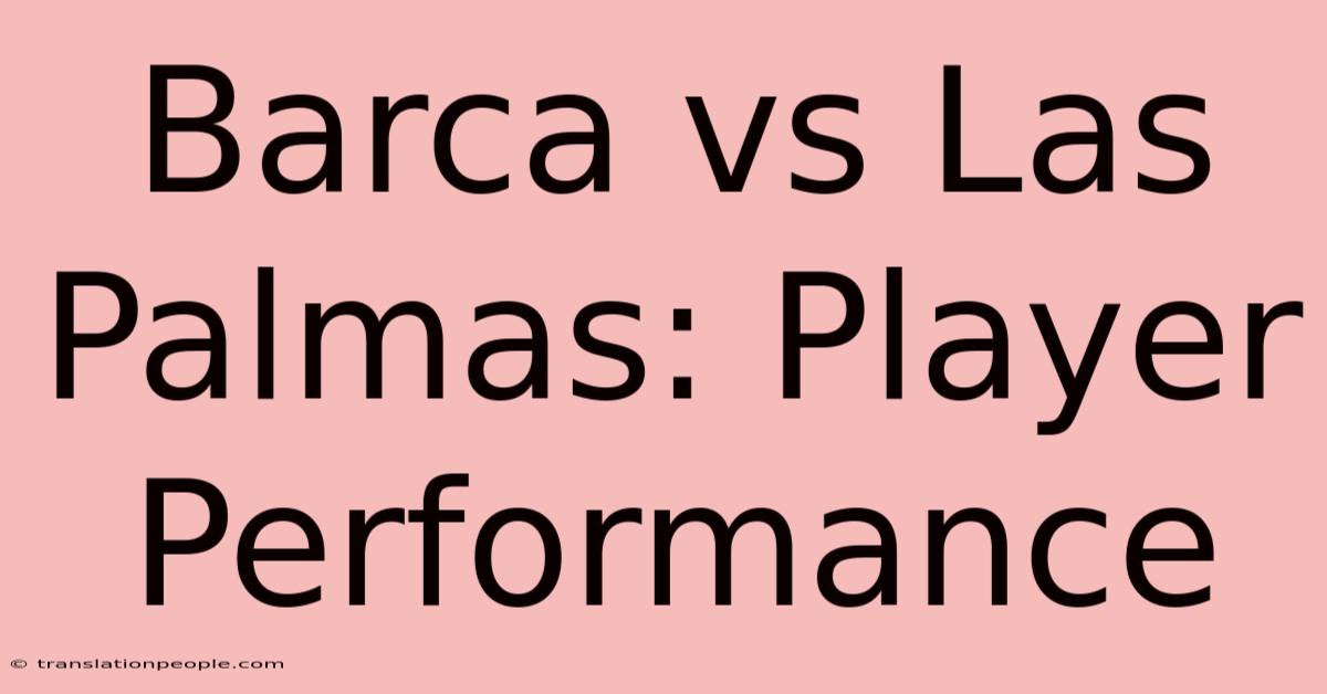 Barca Vs Las Palmas: Player Performance