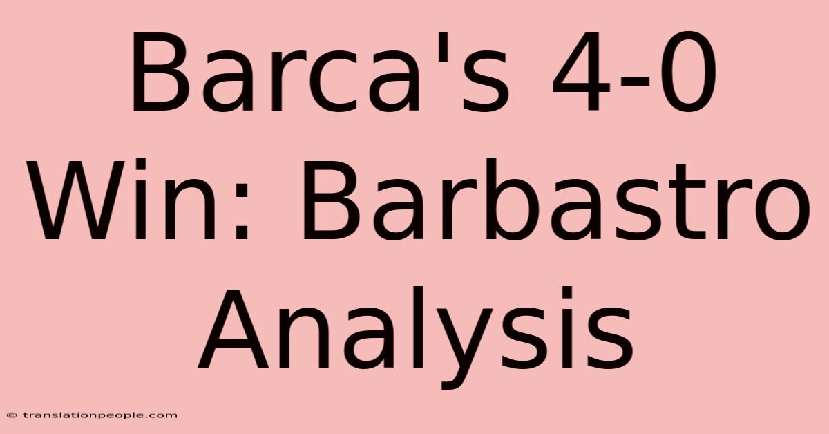 Barca's 4-0 Win: Barbastro Analysis