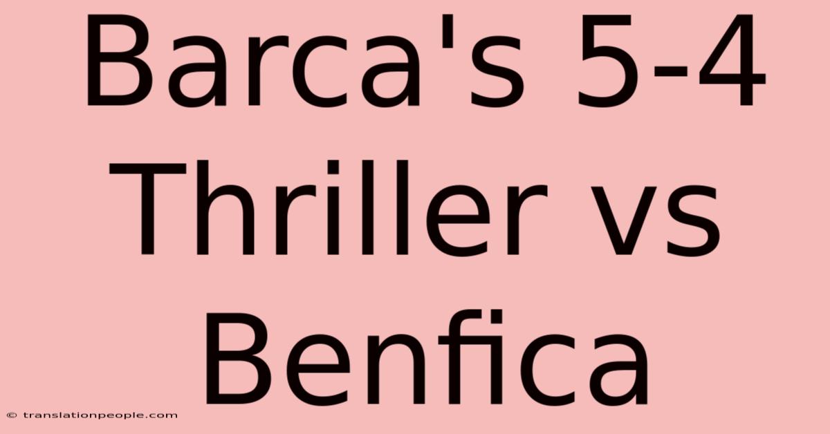 Barca's 5-4 Thriller Vs Benfica