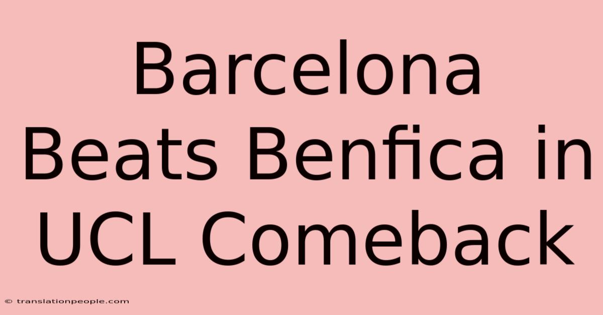 Barcelona Beats Benfica In UCL Comeback