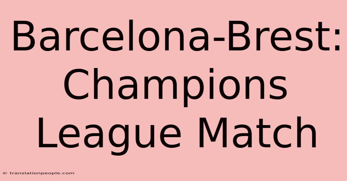 Barcelona-Brest: Champions League Match