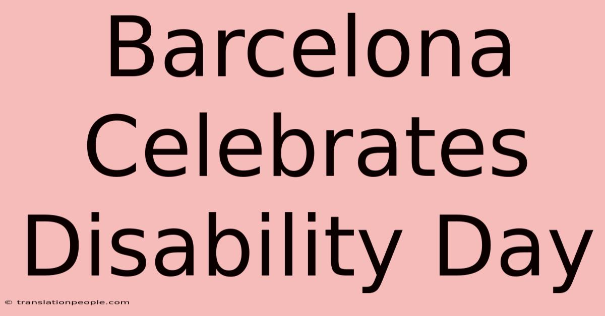 Barcelona Celebrates Disability Day