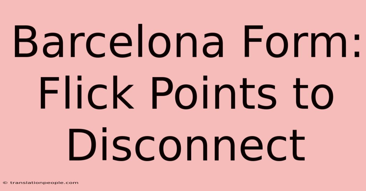 Barcelona Form: Flick Points To Disconnect