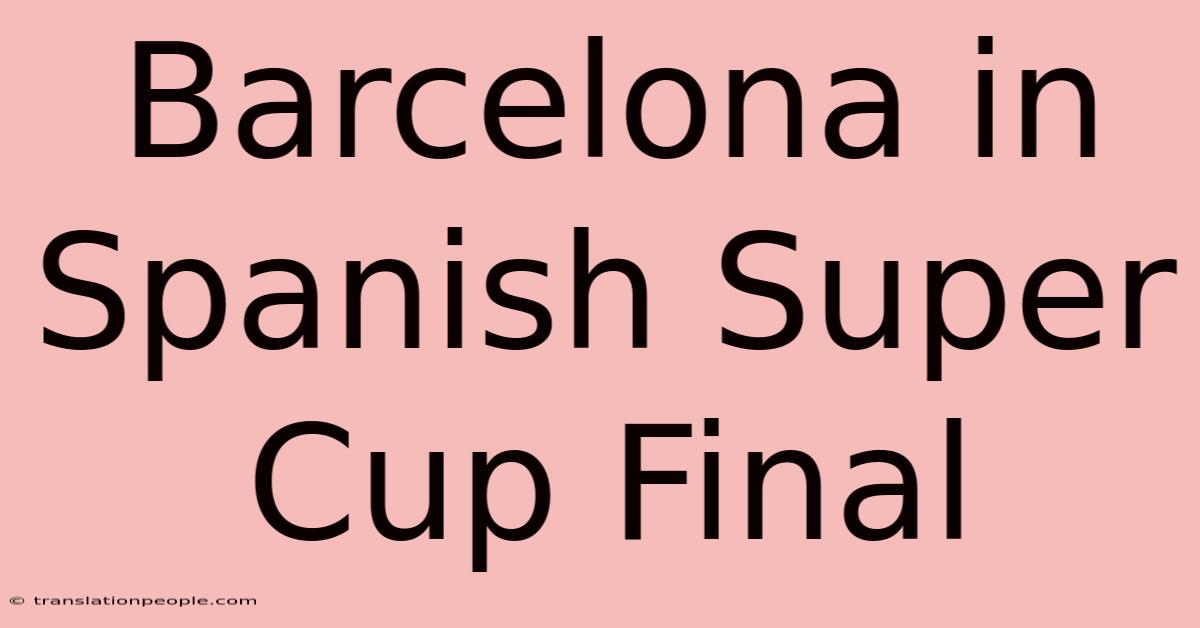 Barcelona In Spanish Super Cup Final