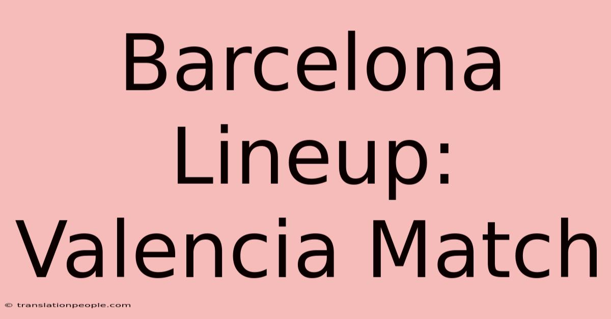 Barcelona Lineup: Valencia Match