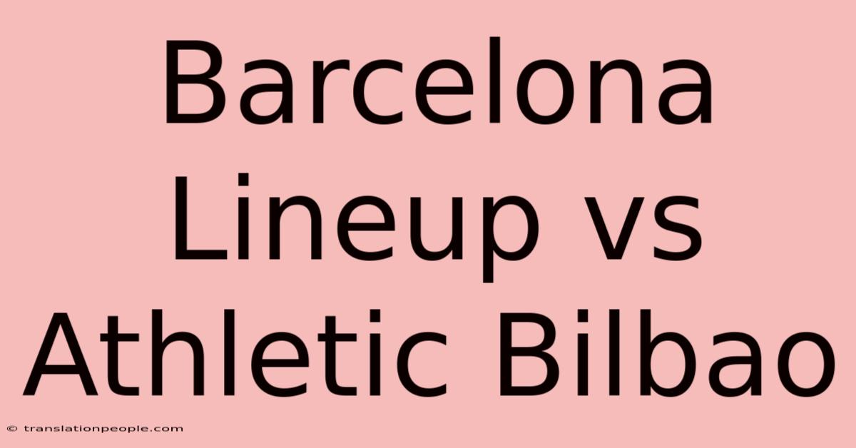 Barcelona Lineup Vs Athletic Bilbao