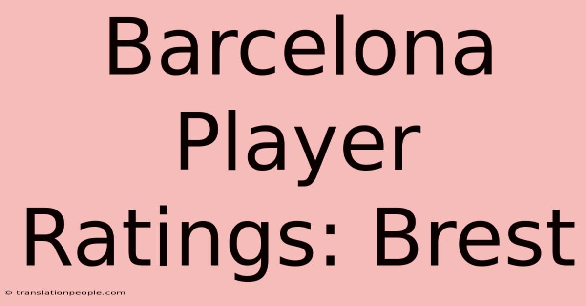 Barcelona Player Ratings: Brest