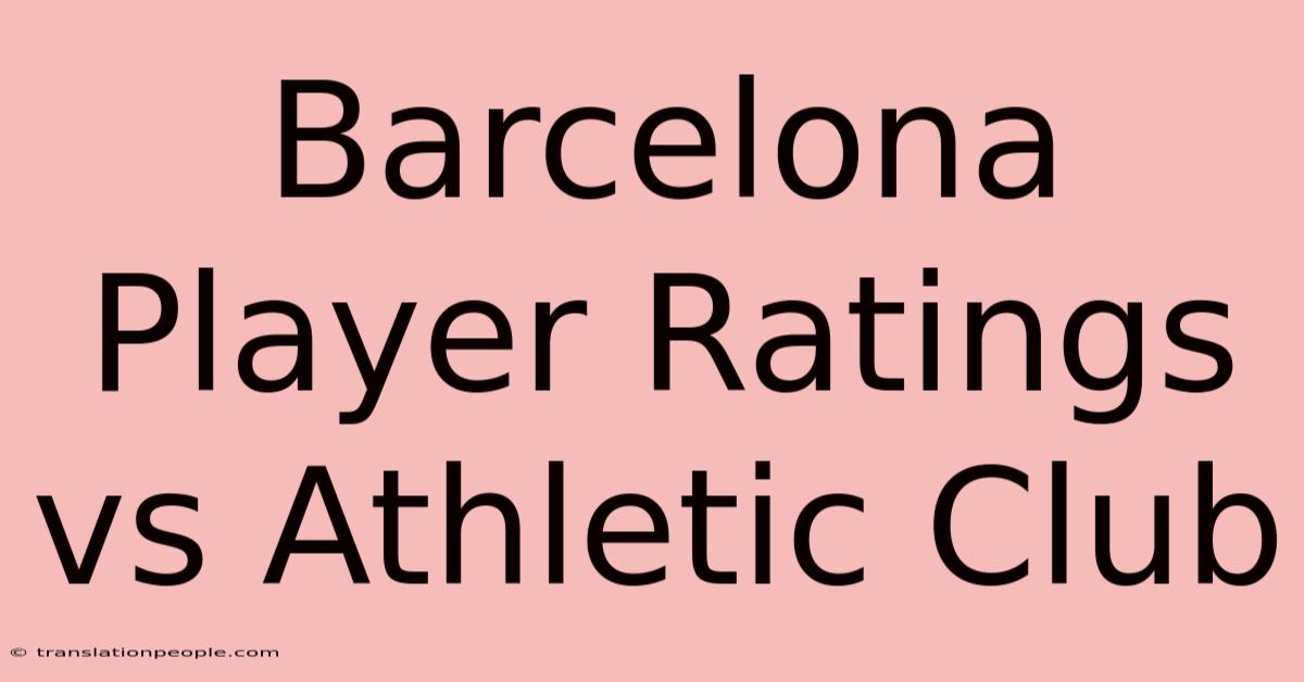 Barcelona Player Ratings Vs Athletic Club