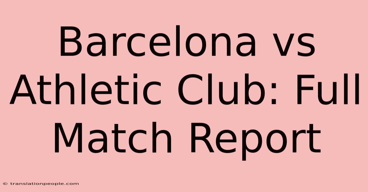 Barcelona Vs Athletic Club: Full Match Report